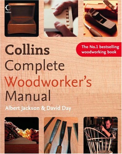 Collins Complete Woodworkers Manual 3rd Albert Jackson David Day