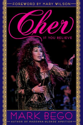 Cher If You Believe 1st Taylor Trade Pub Ed 2004 Mark Bego