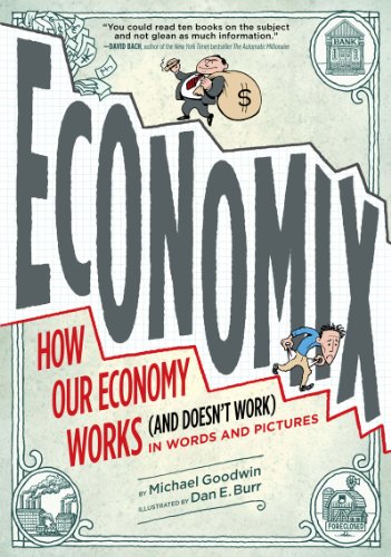 Economix How And Why Our Economy Works And Doesnt Work Michael Goodwin