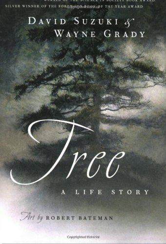 Tree A Life Story First Trade Paper Edition David Suzuki Wayne Grady