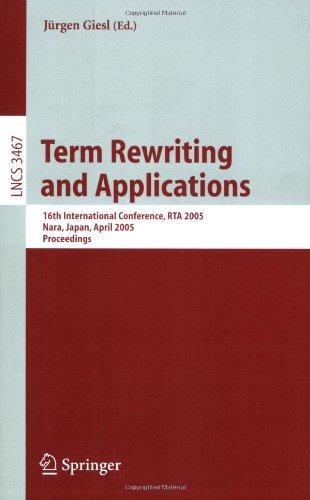Term Rewriting And Applications 16th International Conference Rta 2005 Nara Japan April 1921 2005 Proceedings 1st Edition Yoshihito Toyama Auth