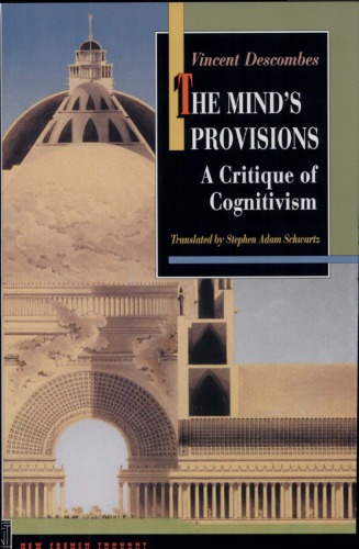 The Minds Provisions A Critique Of Cognitivism Vincent Descombes