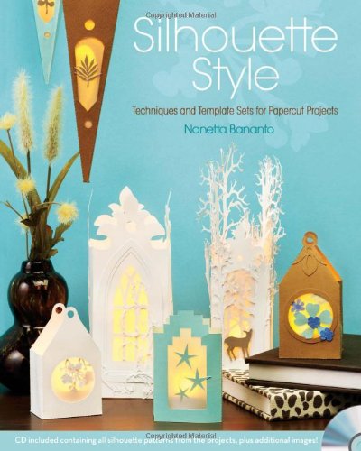Silhouette Style Techniques And Template Sets For Papercut Projects 1st Edition Nan Banato