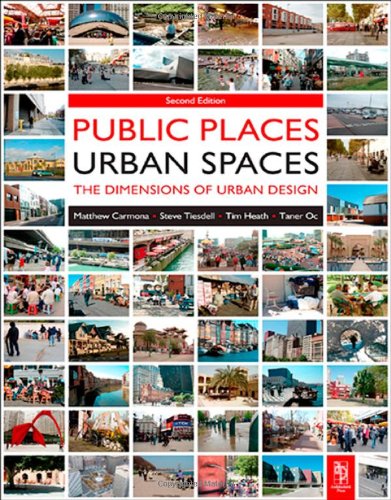 Public Places Urban Spaces Second Edition The Dimensions Of Urban Design 2nd Edition Matthew Carmona