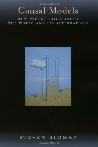 Causal Models How People Think About The World And Its Alternatives 1st Edition Steven Sloman