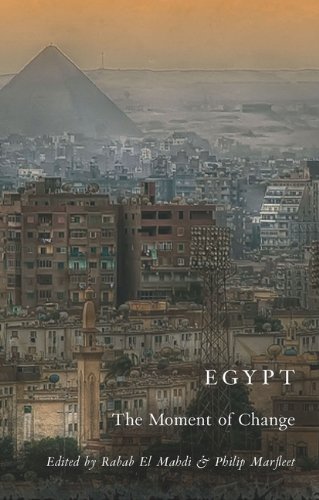 Egypt The Moment Of Change Rabab El Mahdi Philip Marfleet