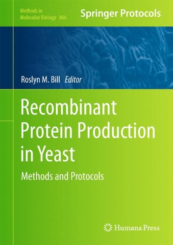 Recombinant Protein Production In Yeast Methods And Protocols 2012th Edition Roslyn M Bill