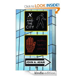 X And The City Modeling Aspects Of Urban Life John A Adam