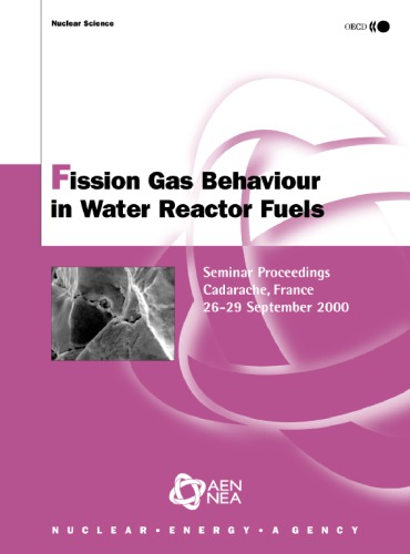 Fission Gas Behaviour In Water Reactor Fuels Seminar Proceedings Cadarache France 2629 September 2000 Oecd
