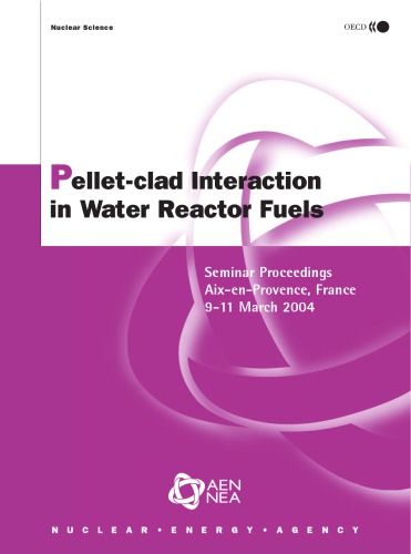 Pelletclad Interaction In Water Reactor Fuels Seminar Proceedings Aixenprovence France 911 March 2004 Oecd