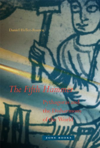 The Fifth Hammer Pythagoras And The Disharmony Of The World Daniel Hellerroazen