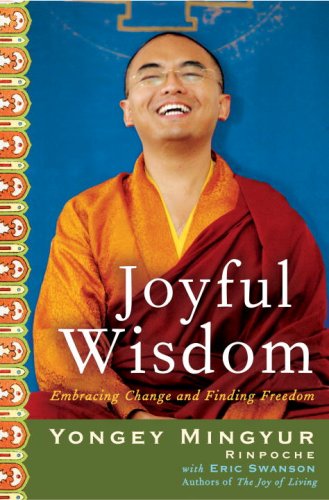 Joyful Wisdom Embracing Change And Finding Freedom First Edition Yongey Mingyur Rinpoche