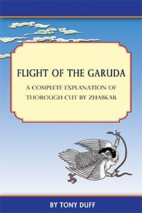 Flight Of The Garuda A Complete Explanation Of Thorough Cut By Zhabkar Tony Duff