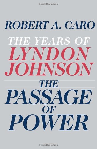 The Passage Of Power First Edition Robert A Caro