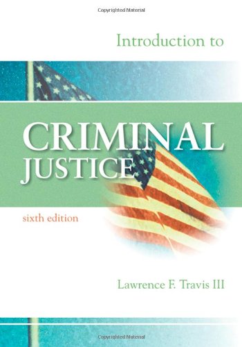 Introduction To Criminal Justice Sixth Edition 6th Edition Lawrence F Travis Iii