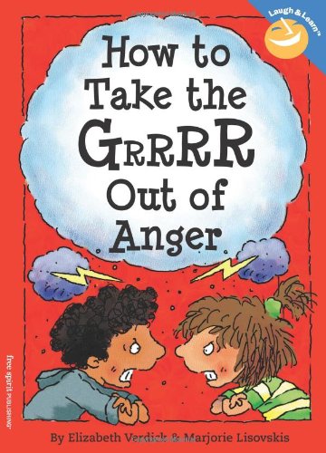 How To Take The Grrrr Out Of Anger Elizabeth Verdick Marjorie Lisovskis