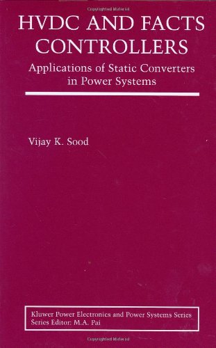 Hvdc And Facts Controllers Applications Of Static Converters In Power Systems 1st Edition Vijay K Sood