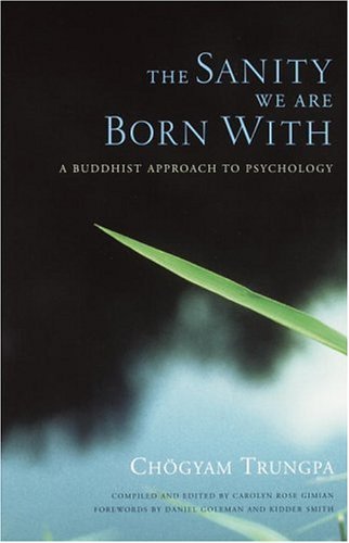The Sanity We Are Born With A Buddhist Approach To Psychology Chogyam Trungpa