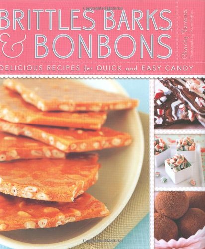 Brittles Barks And Bonbons First Edition Charity Ferreira