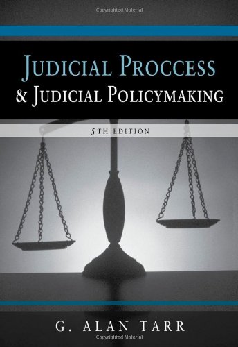 Judicial Process And Judicial Policymaking 5th Edition G Alan Tarr