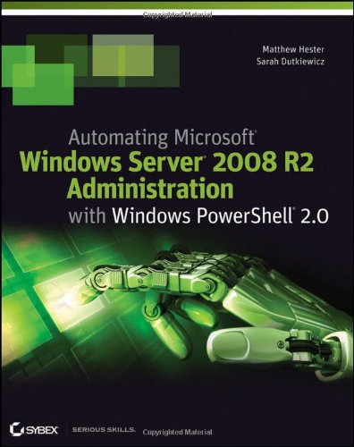 Automating Microsoft Windows Server 2008 R2 With Windows Powershell 20 1st Edition Matthew Hester