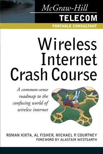 Wireless Internet Crash Course 1st Edition Roman Kikta Al Fisher