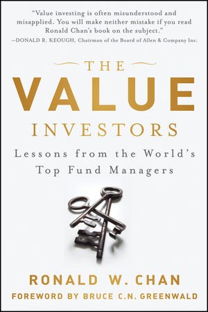 The Value Investors Lessons From The Worlds Top Fund Managers 1st Edition Ronald Chan