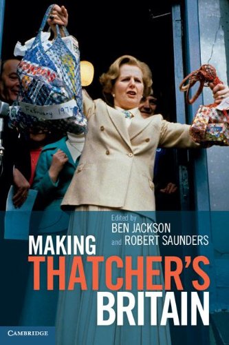 Making Thatchers Britain Ben Jackson Robert Saunders