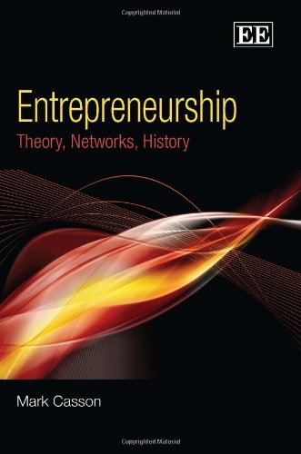 Entrepreneurship Theory Networks History Mark Casson Peter J Buckley
