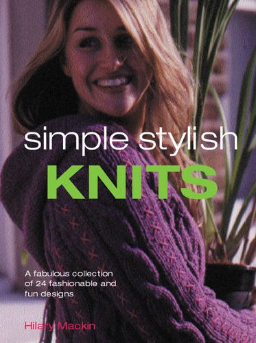 Simple Stylish Knits Hilary Mackin
