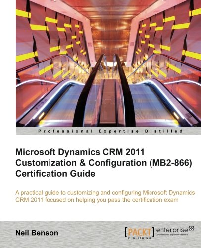 Microsoft Dynamics Crm 2011 Customization Configuration Neil Benson