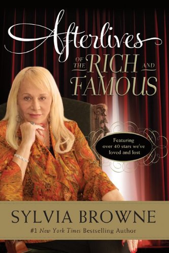 Afterlives Of The Rich And Famous Sylvia Browne