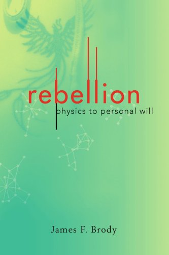 Rebellion Physics To Personal Will James Brody