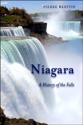 Niagara A History Of The Falls Pierre Berton