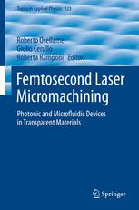 Femtosecond Laser Micromachining Photonic And Microfluidic Devices In Transparent Materials 1st Edition Shane M Eaton