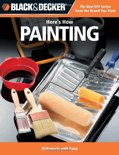 Black Decker Heres How Painting Editors Of Cpi