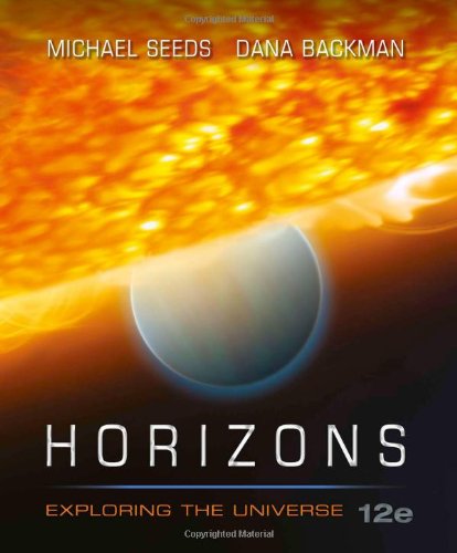 Horizons Exploring The Universe 12th Edition Michael A Seeds
