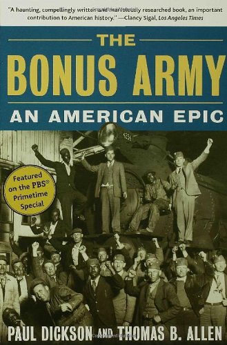 The Bonus Army An American Epic Paul Dickson Thomas B Allen