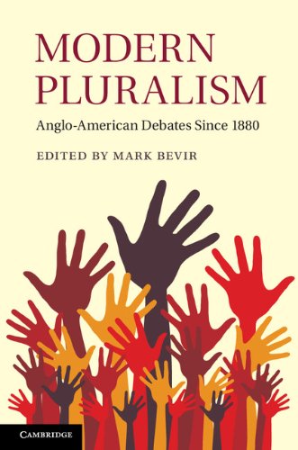 Modern Pluralism Angloamerican Debates Since 1880 Mark Bevir