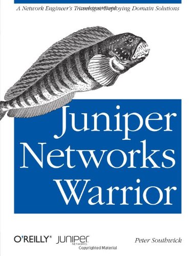 Juniper Networks Warrior A Guide To The Rise Of Juniper Networks Implementations Peter Southwick