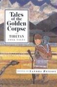 Tales Of The Golden Corpse Tibetan Folk Tales Sherup Sandra Benson
