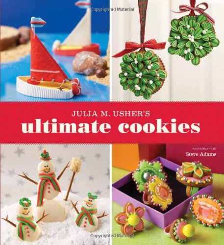 Julia M Ushers Ultimate Cookies Julia M Usher Steve Adams