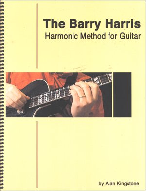 The Barry Harris Harmonic Method For Guitar Alan Kingstone