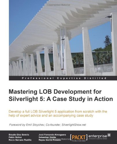 Mastering Lob Development For Silverlight 5 A Case Study In Action Braulio Dez