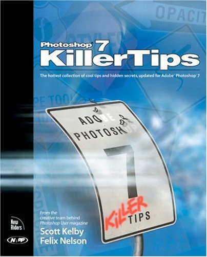 Photoshop 7 Killer Tips 1st Edition Scott Kelby