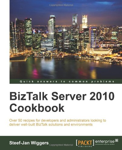 Biztalk Server 2010 Cookbook Steefjan Wiggers