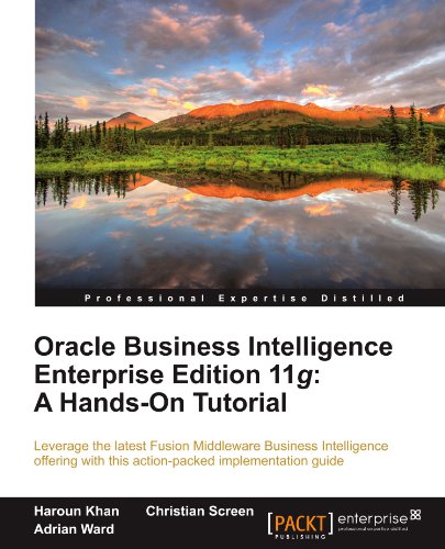Oracle Business Intelligence Enterprise Edition 11g A Handson Tutorial Christian Screen