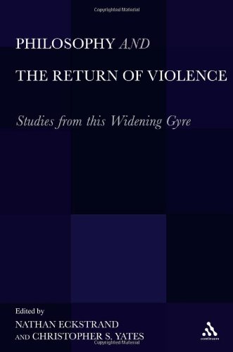 Philosophy And The Return Of Violence Studies From This Widening Gyre 1st Edition Nathan Eckstrand