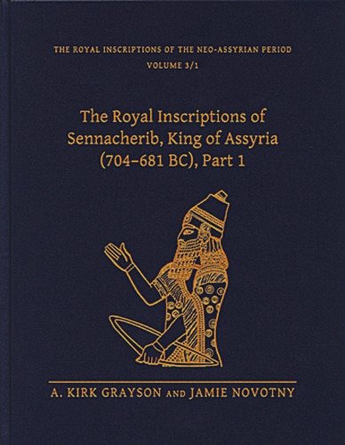 The Royal Inscriptions Of Sennacherib King Of Assyria 704681 Bc Part 1 A Kirk Grayson