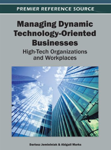 Managing Dynamic Technologyoriented Businesses Hightech Organizations And Workplaces 1st Edition Dariusz Jemielniak